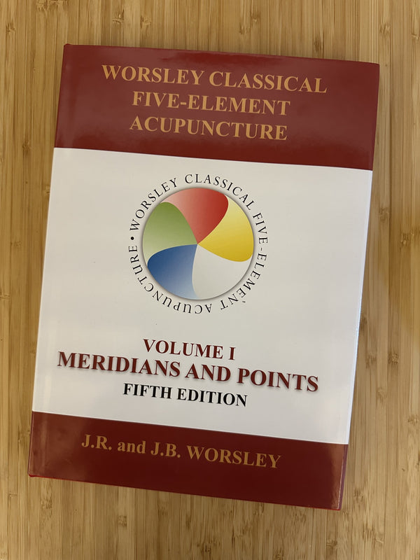 Classical Five-Element Acupuncture: Volume I (Fifth Edition): Meridians and Points